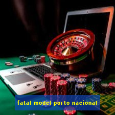 fatal model porto nacional